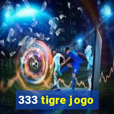 333 tigre jogo